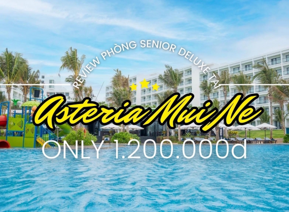 ASTERIA MŨI NÉ CHỈ 1.200K/2 NGƯỜI BAO BUFFET SÁNG