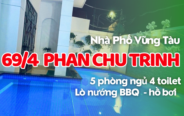 NHÀ PHỐ VŨNG TÀU CÓ HỒ BƠI 69/4 PHAN CHU TRINH