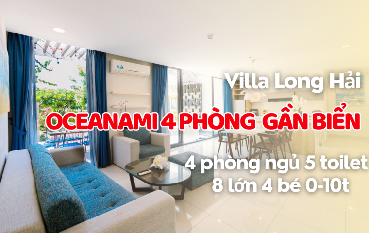 VILLA 4 PHÒNG NGỦ OCEANAMI GẦN BIỂN